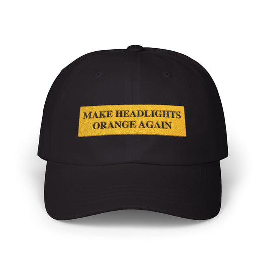 MAKE HEADLIGHTS ORANGE AGAIN Classic Dad Cap